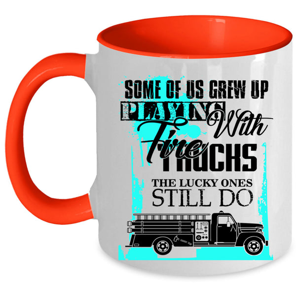 Cool Fire Trucker Coffee Mug, Grew Up Playing With Fire Trucks Accent Mug