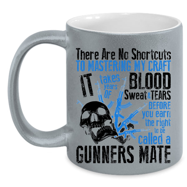 Cool Gift For Gunner Coffee Mug, To Be Called A Gunner Mate Accent Mug