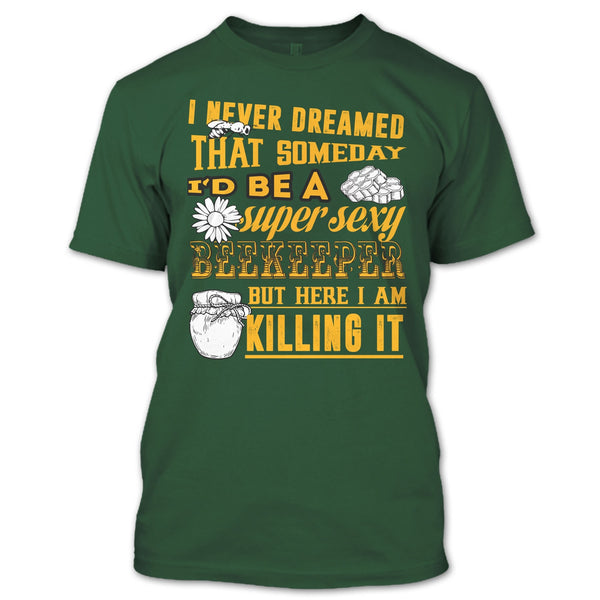 I'd Be A Sexy Beekeeper T Shirt, Coolest Beekeeper T Shirt