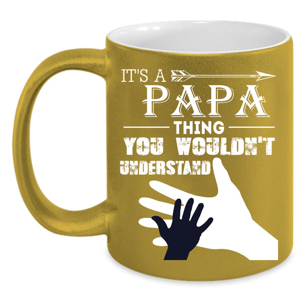 It's Papa Thing Coffee Mug, I Love My Papa Coffee Cup