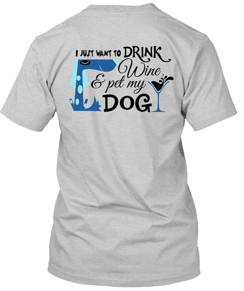 I Just Want To Drink Wine And My Dog T Shirt, Favorite T Shirt