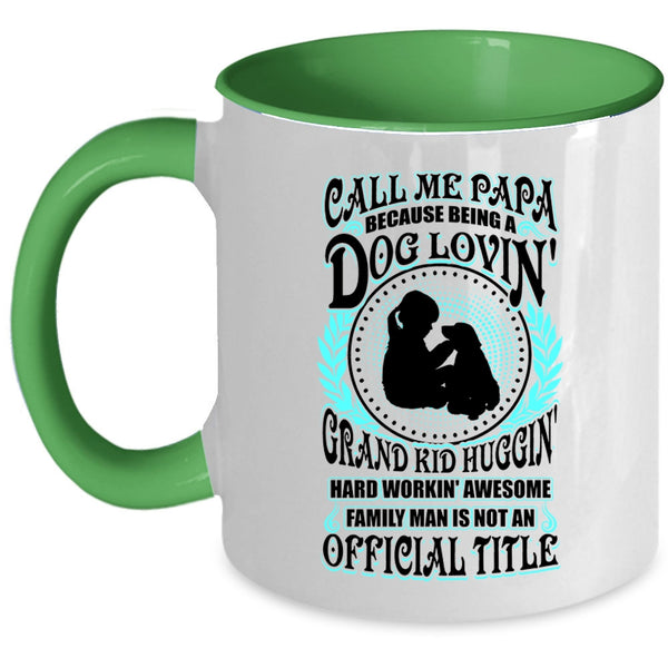 Being A Dog Loving Grandkid Hugging Coffee Mug, Call Me Papa Accent Mug