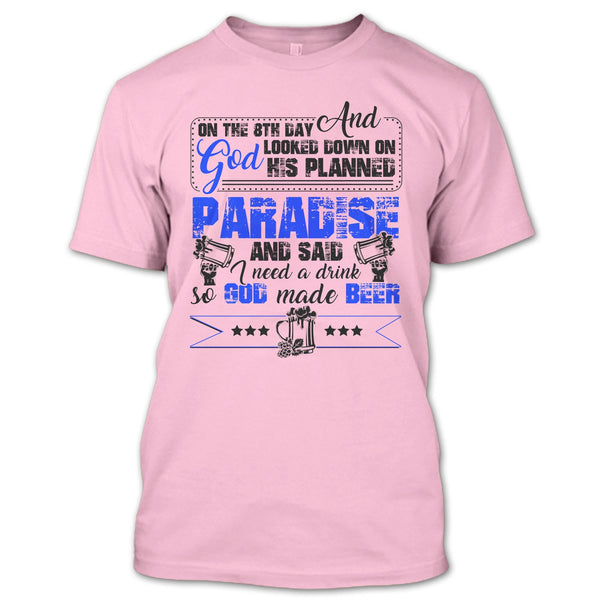 On The 8TH Day T Shirt, Coolest Beer Drinker T Shirt