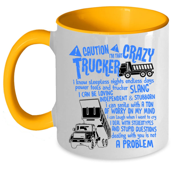 Crazy Trucker Coffee Mug, I'm That Crazy Trucker Accent Mug