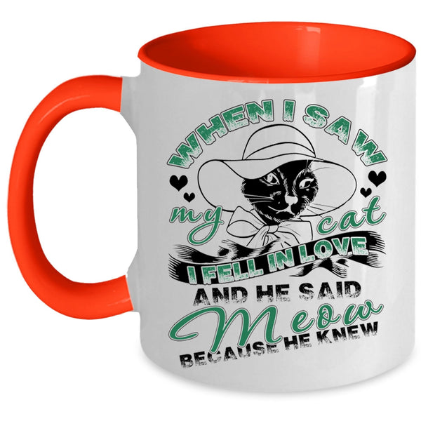 I Fell In Love And He Said Meow Coffee Mug, When I Saw My Cat Accent Mug