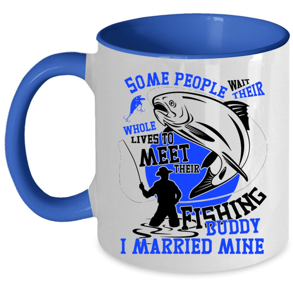 I Married My Fishing Buddy Coffee Mug, Their Fishing Buddy Accent Mug