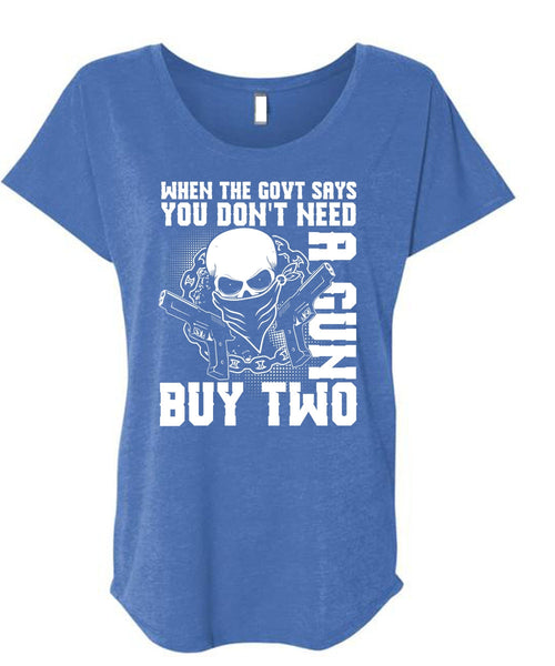 You Don't Need A Gun Buy Two T Shirt, Being A Gunner T Shirt, Cool Shirt (Ladies' Triblend Dolman Sleeve)