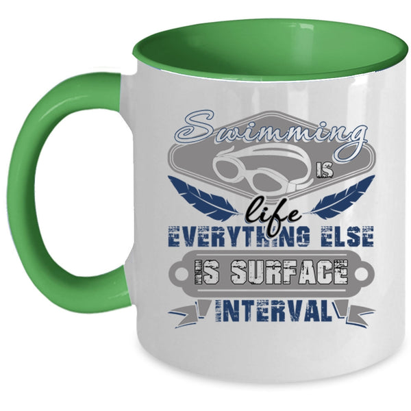 Everything Else Is Surface Interval Coffee Mug, Swimming Is Life Accent Mug