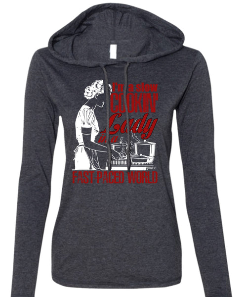 I'm A Slow Cooking Lady T Shirt, Being A Cooker T Shirt (Anvil Ladies Ringspun Hooded)