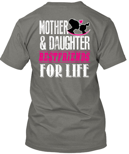 Mother And Daughter Best Friends T Shirt, Being A Daughter T Shirt