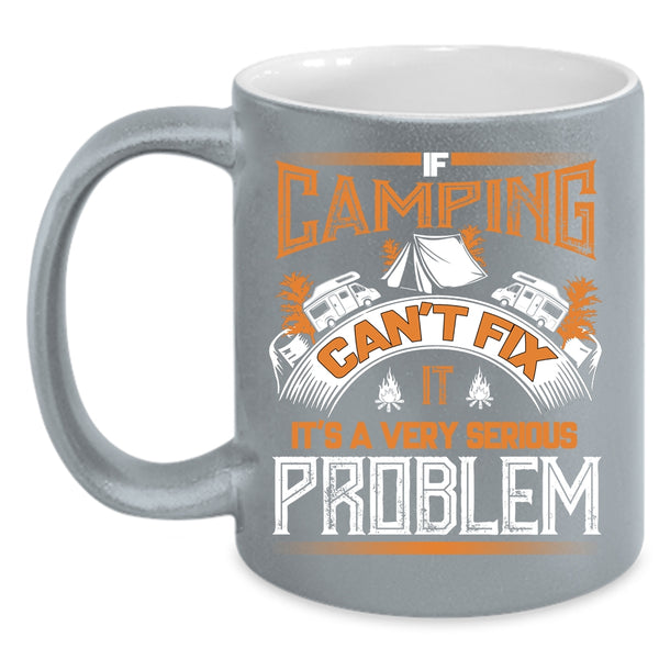 If Camping Can't Fix Coffee Mug, Outdoor Coffee Cup