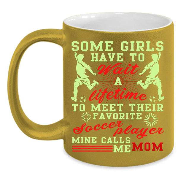 Their Favorite Soccer Player Coffee Mug, Mine Calls Me Mom Coffee Cup