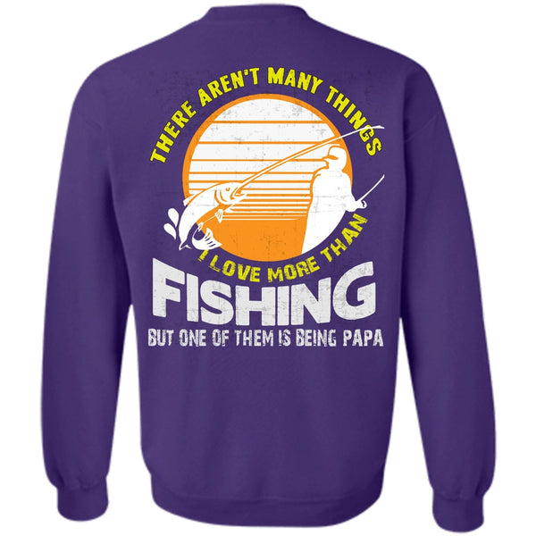 Being A Papa T Shirt, Call Me A Fisher Sweatshirt