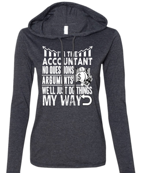 I'm The Accountant T Shirt, Being An Accountant T Shirt (Anvil Ladies Ringspun Hooded)