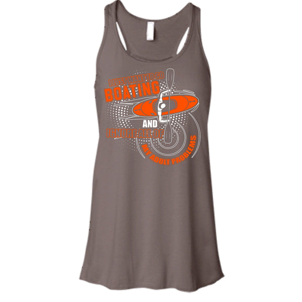 I Just Want To Go Boating T Shirt, Ignore All Of My Adult Problem Tank Top