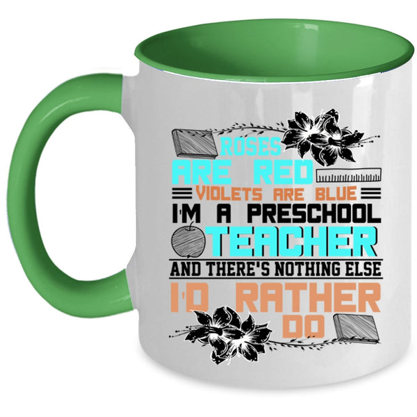 I'm A Preschool Teacher Coffee Mug, Roses Are Red Accent Mug