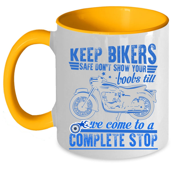 Funny Gift For Bikers Coffee Mug, Keep Bikers Safe Accent Mug