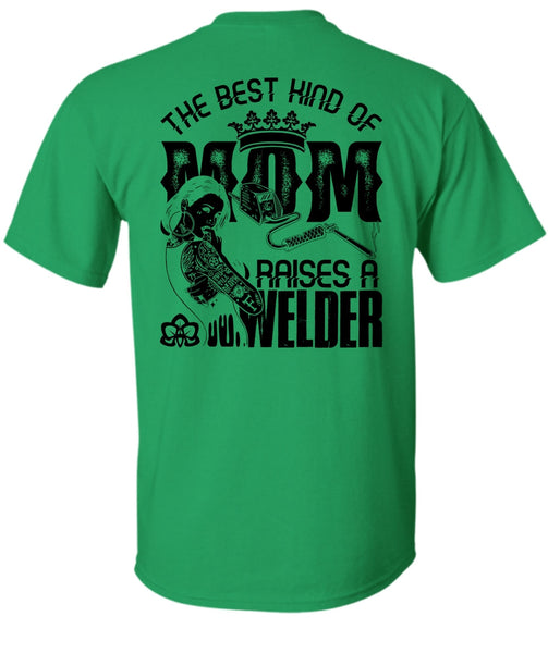 The Best Kind Of Mom T Shirt, I Love Welding T Shirt
