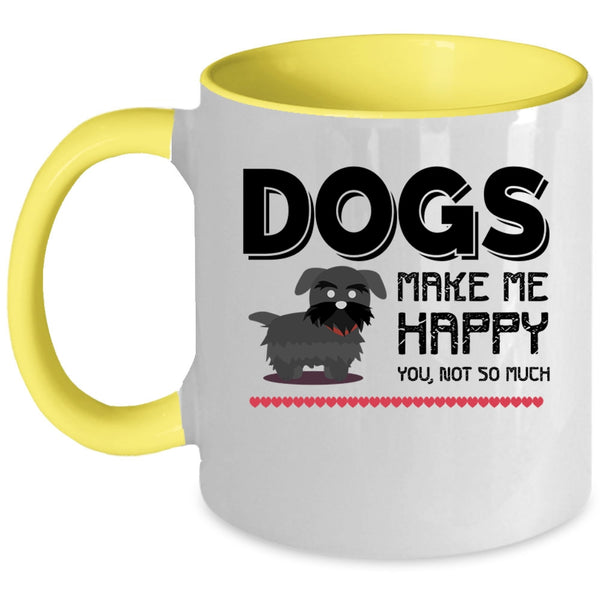 Dogs Make Me Happy Mug, I Love My Dogs Cup