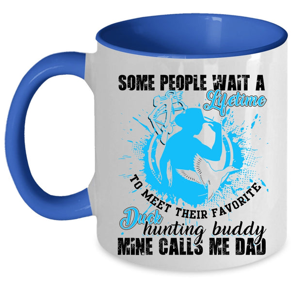 Mine Calls Me Dad Coffee Mug, Their Favorite Duck Hunting Buddy Accent Mug