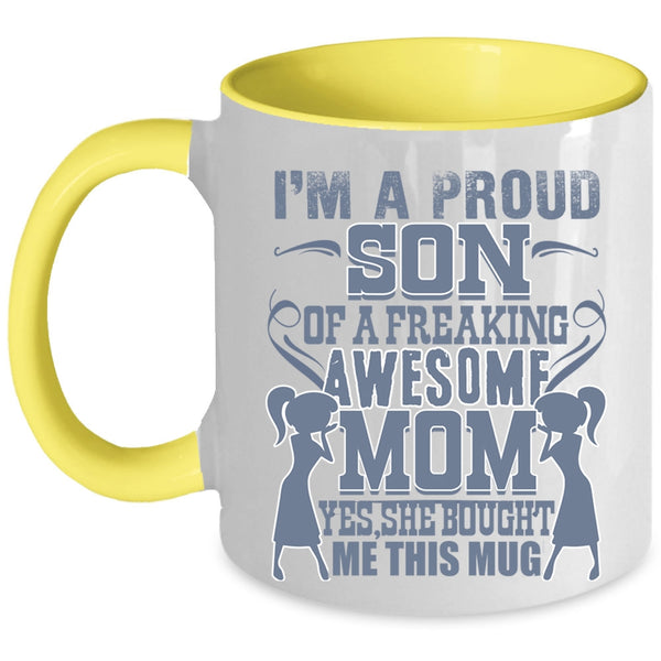 Cool Son Coffee Mug, I'm A Proud Son Of An Awesome Mom Accent Mug