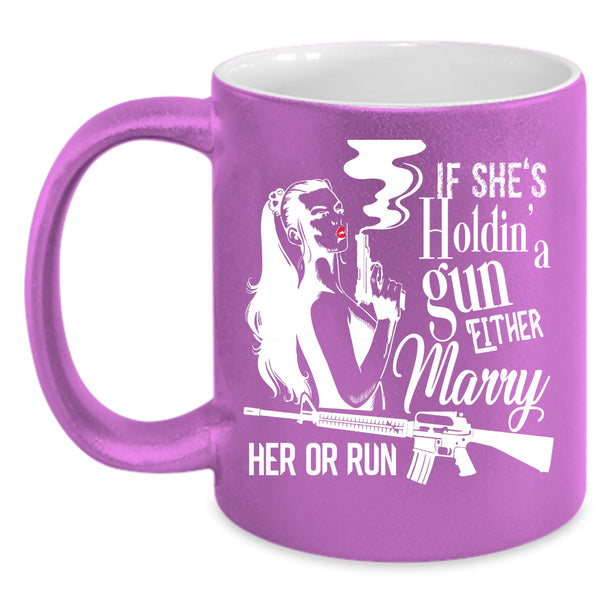 Marry Her Or Run Coffee Mug, Cool Girls Coffee Cup