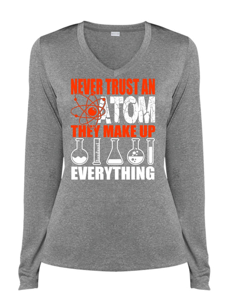 Never Trust An Atom T Shirt, Being A Scientist T Shirt, Cool Shirt (Ladies LS Heather V-Neck)
