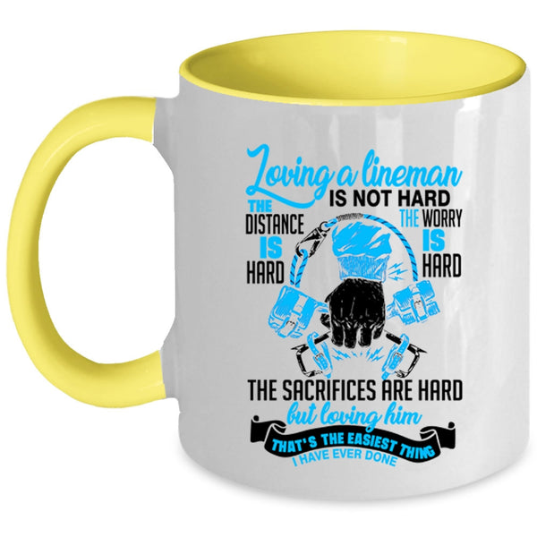 I Love Lineman Coffee Mug, Loving A Lineman Is Not Hard Accent Mug