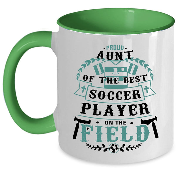 Soccer Player's Aunt Coffee Mug, Proud Aunt Of The Best Soccer Player Accent Mug