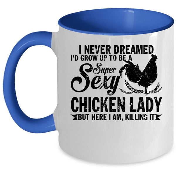 Beautiful Lady Coffee Mug, I'd Grow Up Yo Be A Chicken Lady Accent Mug