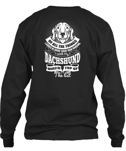 Hanging With My Dachshund T Shirt, My Pets T Shirt