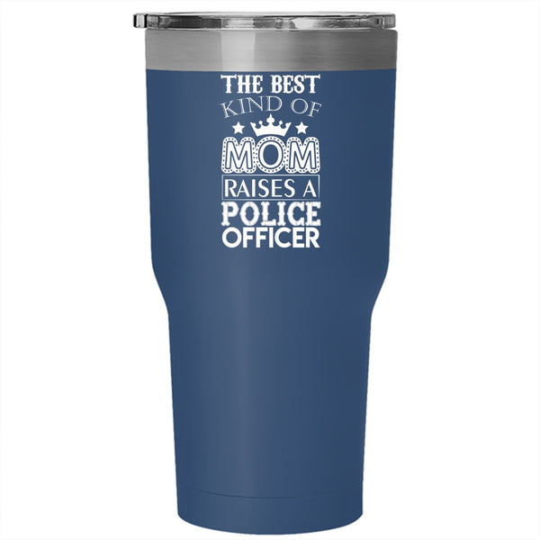 The Best Kind Of Mom Raises A Police Officer Tumbler 30 oz Stainless Steel, Cool Mom Travel Mug