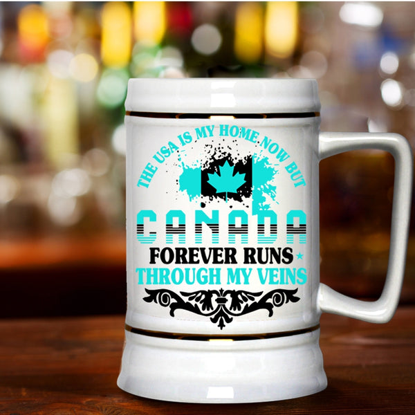 Canada Forever Runs Through My Viens Beer Stein 22oz, The Usa Is My Home Beer Mug