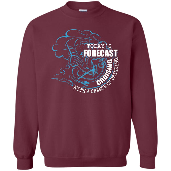 With A Chance Of Drinking T Shirt, Coolest Cruising Sweatshirt