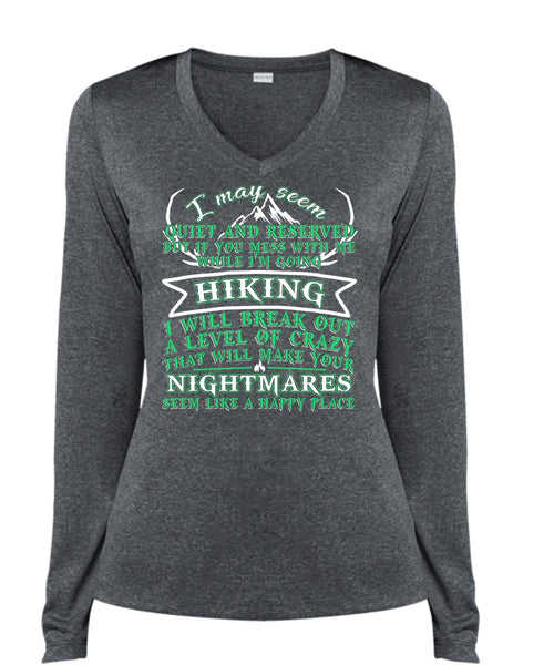I'm Going Hiking T Shirt, Make Your Nightmares T Shirt, Cool Shirt (Ladies LS Heather V-Neck)