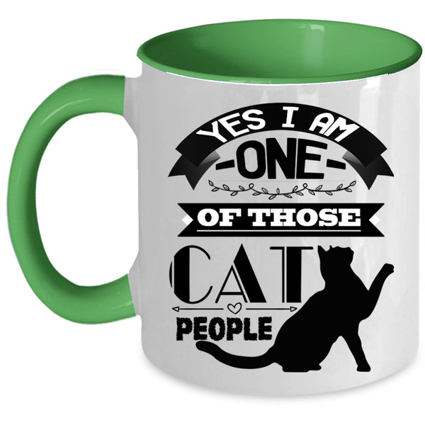 Cat Lovers Coffee Mug, I Am One Of Those Cat People Accent Mug