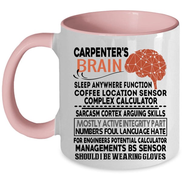 Cool Gift For For Carpenter Coffee Mug, Carpenter's Brain Accent Mug