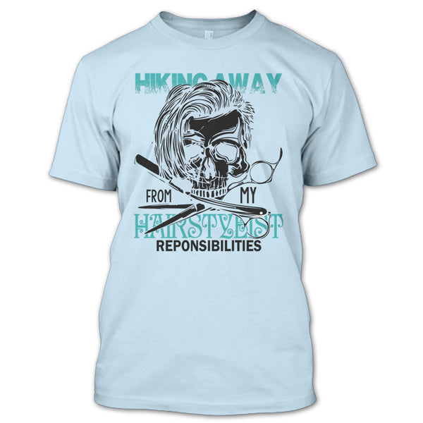 Hiking Away T Shirt, Coolest Hair Stylist T Shirt