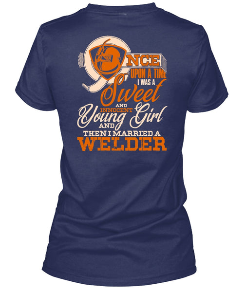 I Married A Welder T Shirt, I Was A Sweet T Shirt