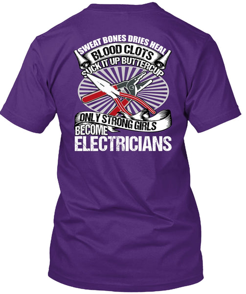Only Strong Girls Become Electricians T Shirt, Being An Electrician T Shirt
