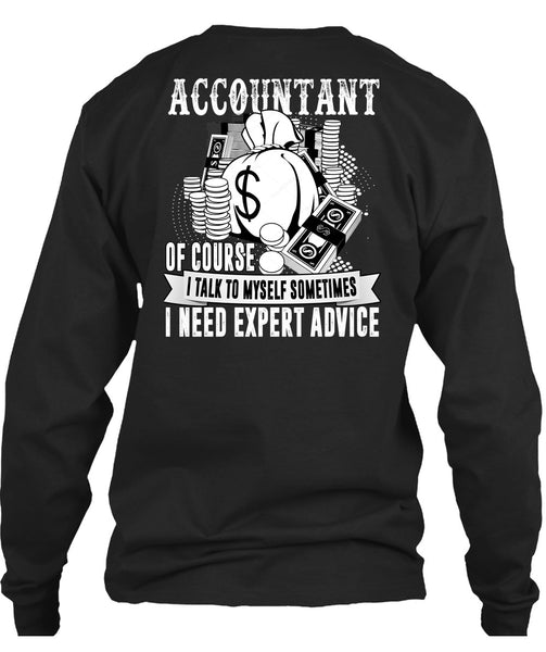 Accountant Of Course T Shirt, I Need Expert Advice T Shirt
