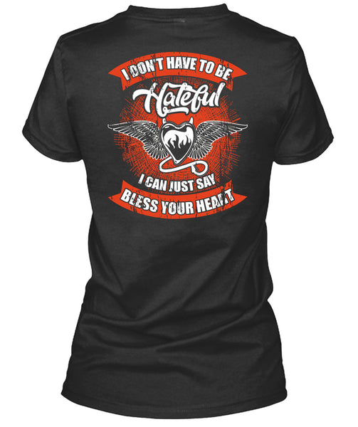 I Can Just Say Bless Your Heart T Shirt, To Be Hateful T Shirt