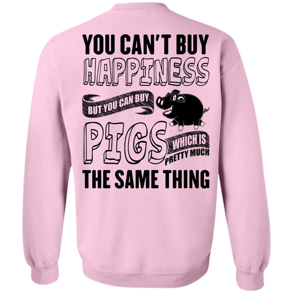 I Love Farming T Shirt, You Can Buy Pigs Sweatshirt