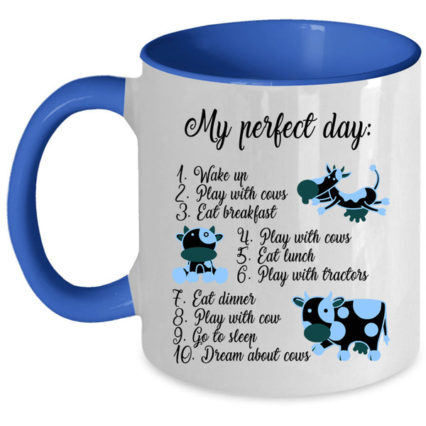 Cute Gift For Cow Lovers Coffee Mug, My Perfect Day Accent Mug