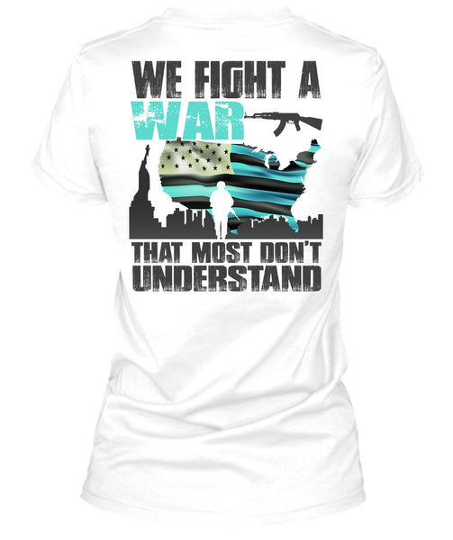 We Fight A War T Shirt, I Love Veteran T Shirt
