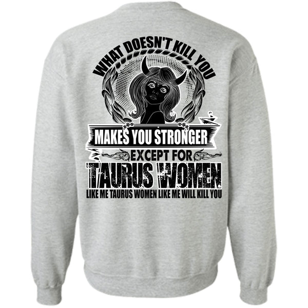 I Love Taurus T Shirt, Except For Taurus Women Sweatshirt