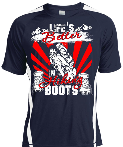 Life's Better In Hiking Boots T Shirt, Being A Hiker T Shirt, Cool Shirt