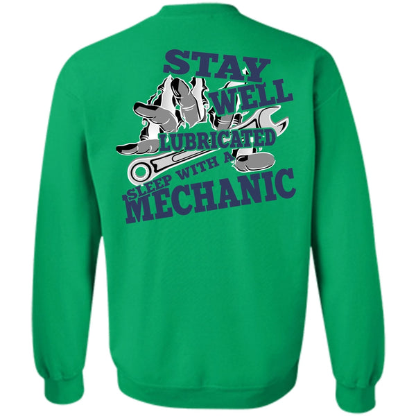 I Love Mechanic T Shirt, Stay Well Lubricated Sleep With A Mechanic Sweatshirt