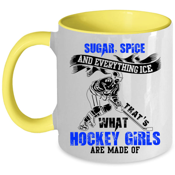 Sugar Spice And Everything Ice Coffee Mug, What Hockey Girls Are Made Of Accent Mug