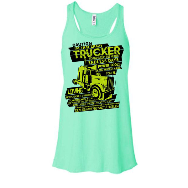 I'm That Crazy Trucker T Shirt, I Am A Trucker Tank Top